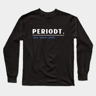 Periodt Gen Z Slang Long Sleeve T-Shirt